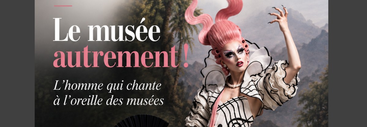 Insolite ! Le musée autrement&nbsp;!
